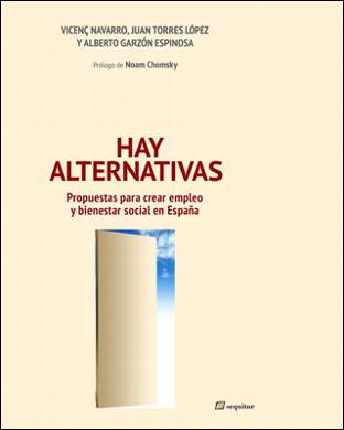 Hay Alternativas de V. Navarro., J. Torres Lopez., A. Garzón., N. Chomsky 